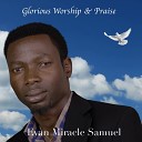 Evan Miracle Samuel - Thank You Jesus