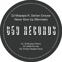 DJ Mopapa feat Darian Crouse - Never Give Up IQ Musique Remix