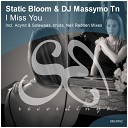 Static Bloom DJ Massymo Tn - I Miss You Original Mix