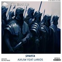 Axiuw feat Larios - Sparta Original Mix