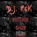 DJ Rek - Freak Out Original Mix