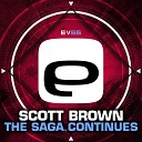 Scott Brown - The Saga Continues (Original Mix)