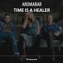 Aromabar - Time Is A Healer Original Mix
