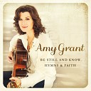 Amy Grant - My Jesus I Love Thee