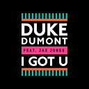 Duke Dumont feat Jax Jones - I Got You MK Remix Edit
