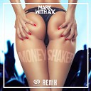 Mark With A K - MoneyShaker Sub Sonik Remix