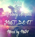 Zickler feat Dj Shady Aftermath - Just Do It Mixed by MatiV