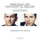 Premium Art vs Anthony El Mejor - Колечко Radio Cover Edit