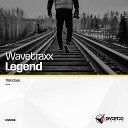 Wavetraxx - Legend Original Mix