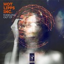 Hot Lipps Inc - Hanging Out Original Mix