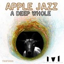 Apple Jazz - Endless Hunger Original Mix