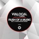 Vialocal feat L adc - Rush Of A Music Part 2 Q Narongwate Remix