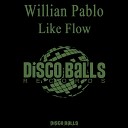 Willian Pablo - Like Flow Original Mix