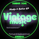 Sunner Soul - Make It Better Original Mix