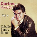 Carlos Rond n - Caballo Soga Y Jinete