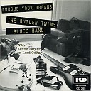 The Butler Twins Blues Band - I m Talkin About Love