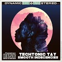 TechTonic Tay - Smooth Indecencies Thab De Soul Life Time…