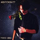 ARISTOKRATT - Two Sides