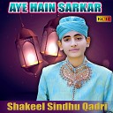 Shakeel Sindhu Qadri - Sarkar Barey Sohney Nain