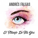 Andres Falgas - Tu el Cielo y Tu