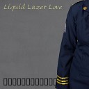 Liquid Lazer Love - Heart Of My Machine