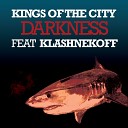 Kings of the City feat Klashnekoff - Darkness Muzzy Remix