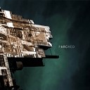 Parched - Landscapes and Days Eternally Gone
