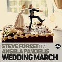 Steve Forest feat Angela Pandelis - Wedding March Original Mix