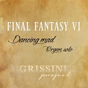 Grissini Project - Dancing Mad From Final Fantasy VI