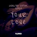 Plurred - Your Love Infected Rhythm Remix