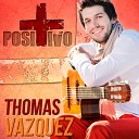 Thomas Vazquez - Tienes Que Saber