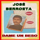 Jos Berroeta - Dame Un Beso