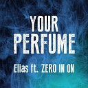 Elias feat Zero in On feat Zero in On - Your Perfume