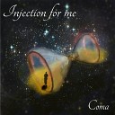 Injection for me - Coma Original Mix
