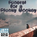 Jazzaria - Funeral for a Plunky Monkey