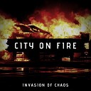 Invasion Of Chaos - City On Fire