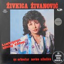 Zivkica Zivanovic - Ko ce biti moje sutra