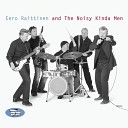 Eero Raittinen and the Noisy Kinda Men - Rebound