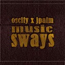 Oscify Jpalm - Music Sways Album Version