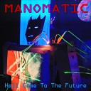 MANOMATIC - Hell Come To The Future Original Mix