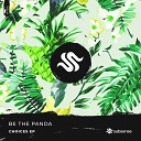 be The PANDA - Choices Original Mix