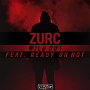 ZURC Ready Or Not - Wild Out Original Mix