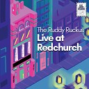 The Ruddy Ruckus - M