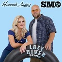 Hannah Anders SMO - Lazy River Remix