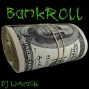 DJ Liverachi - Bankroll