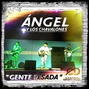 Angel y Los Chavalones - Comandante 10