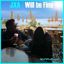 JxA - Will be fine Extended Mix