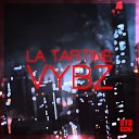 La Tartine - Vybz