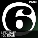 Lift2Lower - Go Down Seb Dhajje Remix