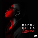 Daddy Killa - Leva Me